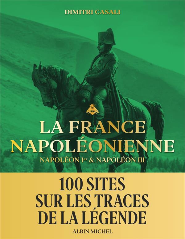 LA FRANCE NAPOLEONIENNE - NAPOLEON IER & NAPOLEON III