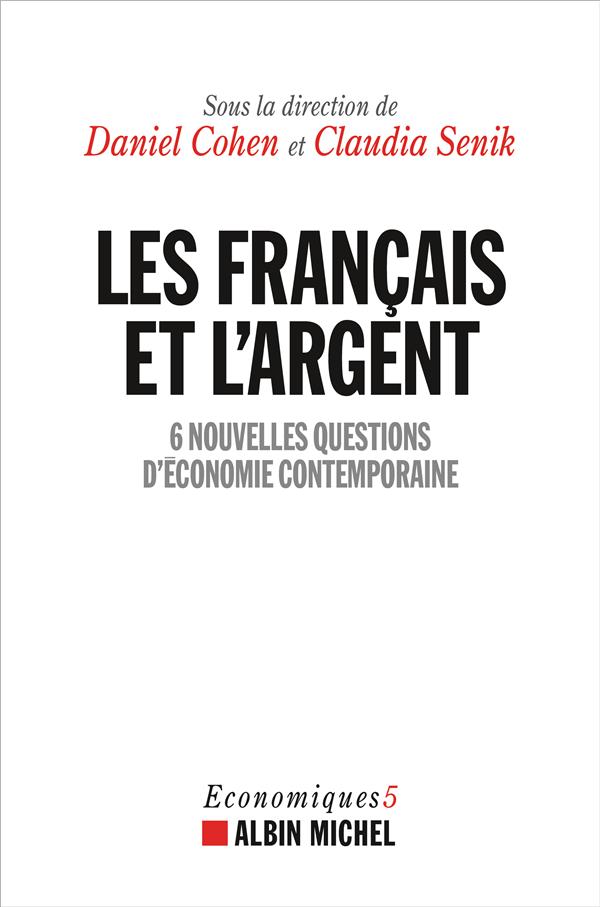 LES FRANCAIS ET L'ARGENT - 6 NOUVELLES QUESTIONS D'ECONOMIE CONTEMPORAINE