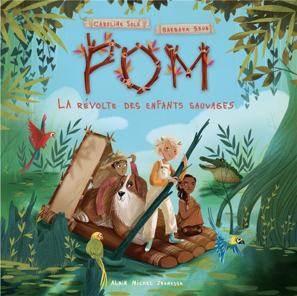 LA REVOLTE DES ENFANTS SAUVAGES- TOME 1 - POM - TOME 1