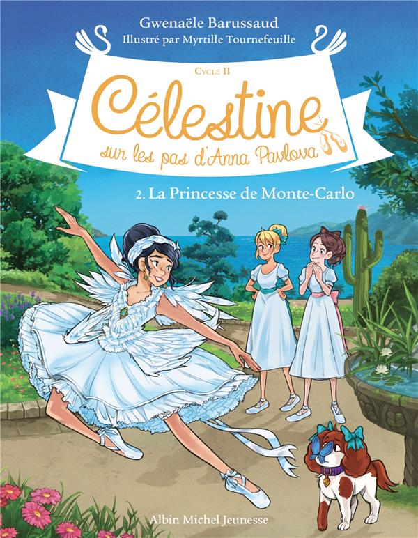 CELESTINE, SUR LES PAS D'ANNA PAVLOVA - CELESTINE CYCLE 2 - CELESTINE C2 T2 LA PRINCESSE DE MONTE-CA