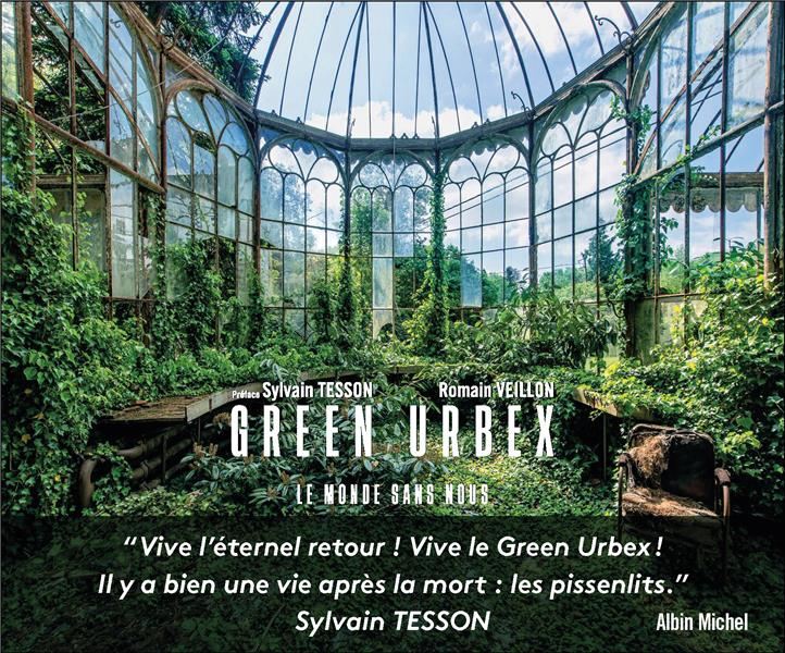 GREEN URBEX - LE MONDE SANS NOUS
