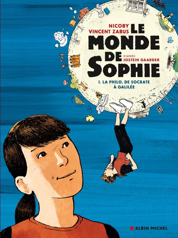 LE MONDE DE SOPHIE (BD) - LA PHILO DE SOCRATE A GALILEE - TOME 1