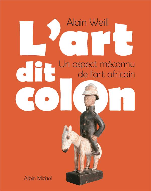 L'ART DIT COLON - UN ASPECT MECONNU DE L'ART AFRICAIN