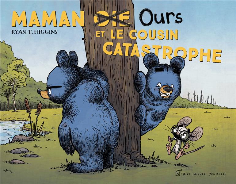 MAMAN OIE OURS ET LE COUSIN CATASTROPHE