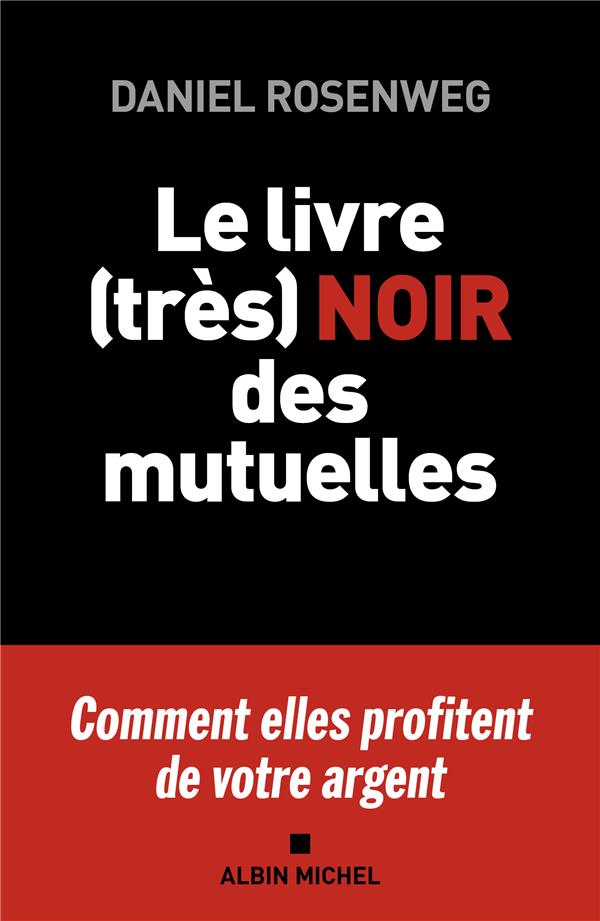 LE LIVRE (TRES) NOIR DES MUTUELLES