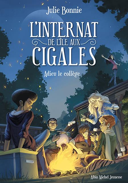 L'INTERNAT DE L'ILE AUX CIGALES - TOME 4 - ADIEU LE COLLEGE