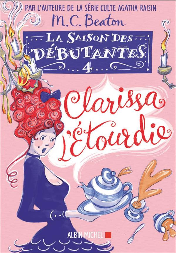 LA SAISON DES DEBUTANTES - TOME 4 - CLARISSA L'ETOURDIE