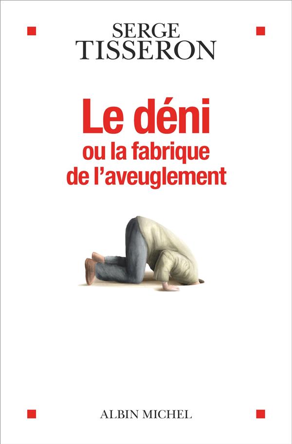 LE DENI OU LA FABRIQUE DE L'AVEUGLEMENT