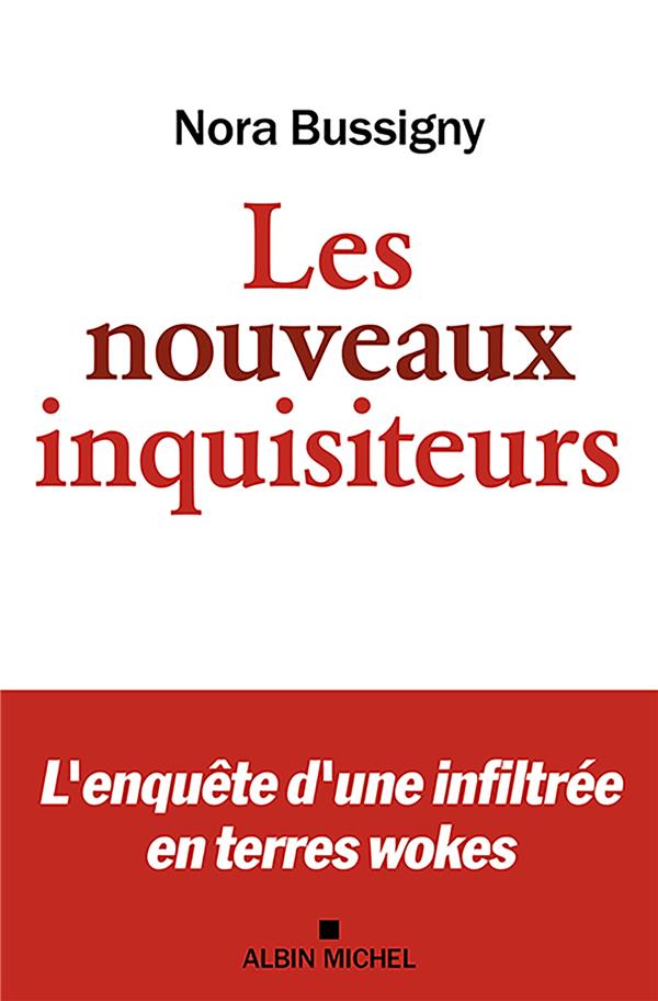 LES NOUVEAUX INQUISITEURS - L'ENQUETE D'UNE INFILTREE EN TERRES WOKES