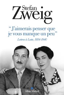 "J'AIMERAIS PENSER QUE JE VOUS MANQUE UN PEU" - LETTRES A LOTTE 1934 - 1940