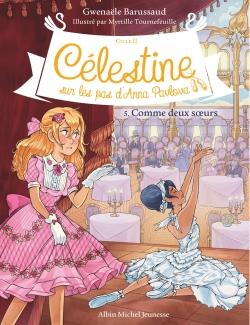 CELESTINE, SUR LES PAS D'ANNA PAVLOVA - CELESTINE CYCLE 2 - CELESTINE C2 T5 COMME DEUX SOEURS