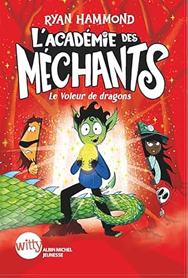 L'ACADEMIE DES MECHANTS - TOME 2 - LE VOLEUR DE DRAGONS