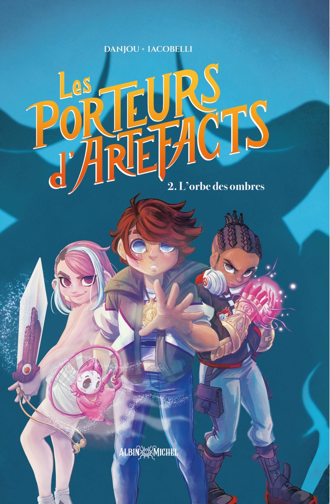 LES PORTEURS D'ARTEFACTS - TOME 2 - L'ORBE DES OMBRES