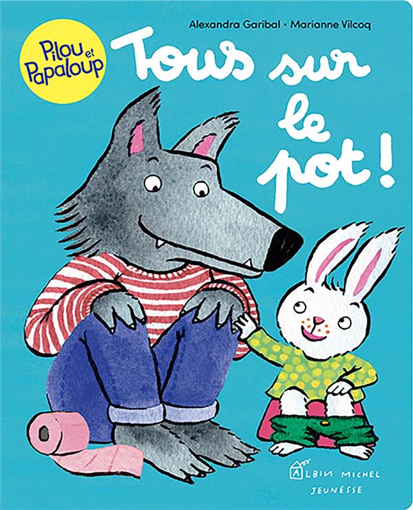 PILOU ET PAPALOUP T5 - TOUS SUR LE POT !