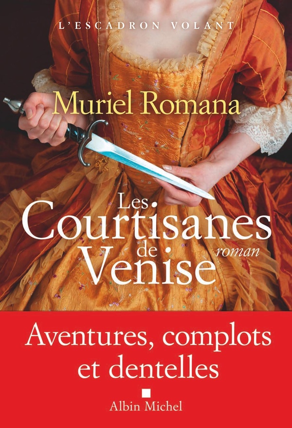 L'ESCADRON VOLANT - TOME 2 - LES COURTISANES DE VENISE