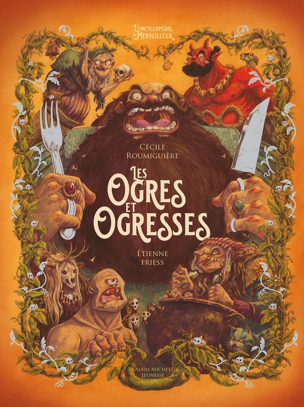 OGRES ET OGRESSES - L'ENCYCLOPEDIE DU MERVEILLEUX - TOME 6