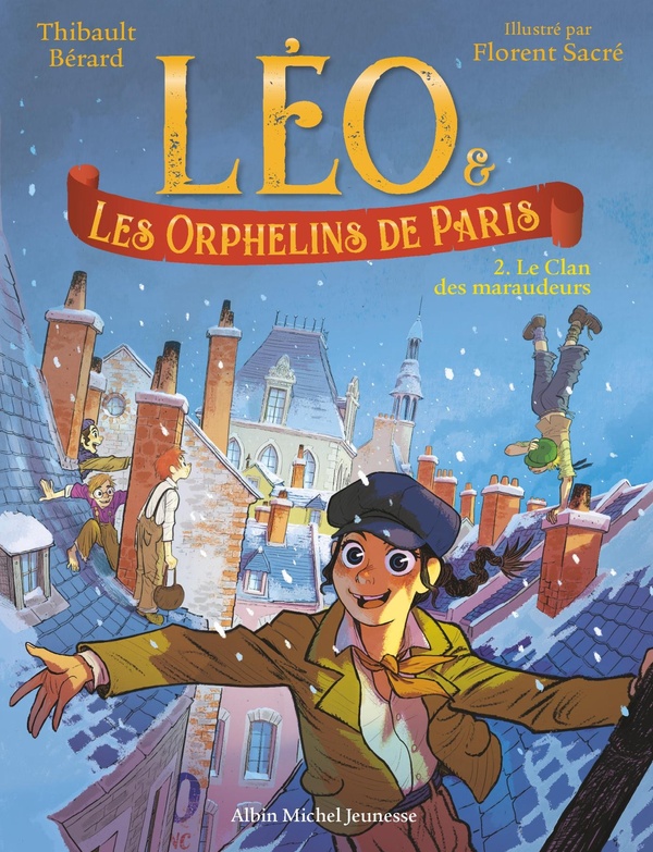 LEO ET LES ORPHELINS DE PARIS - TOME 2 - LE CLAN DES MARAUDEURS