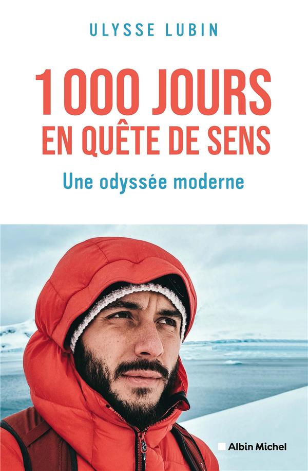 1000 JOURS EN QUETE DE SENS - UNE ODYSSEE MODERNE