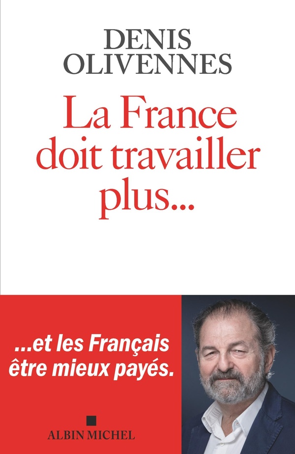 LA FRANCE DOIT TRAVAILLER PLUS...