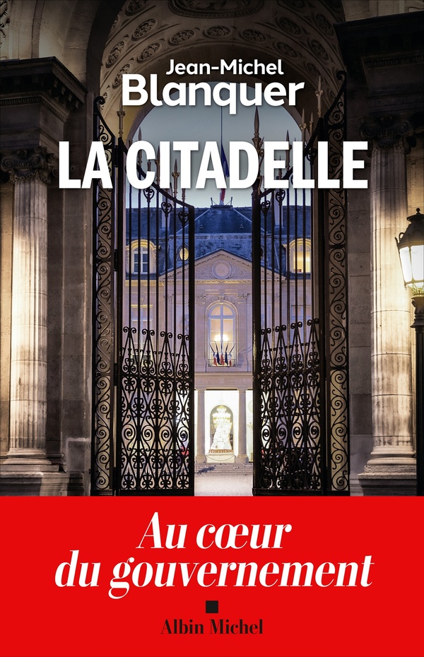 LA CITADELLE - AU COEUR DU GOUVERNEMENT