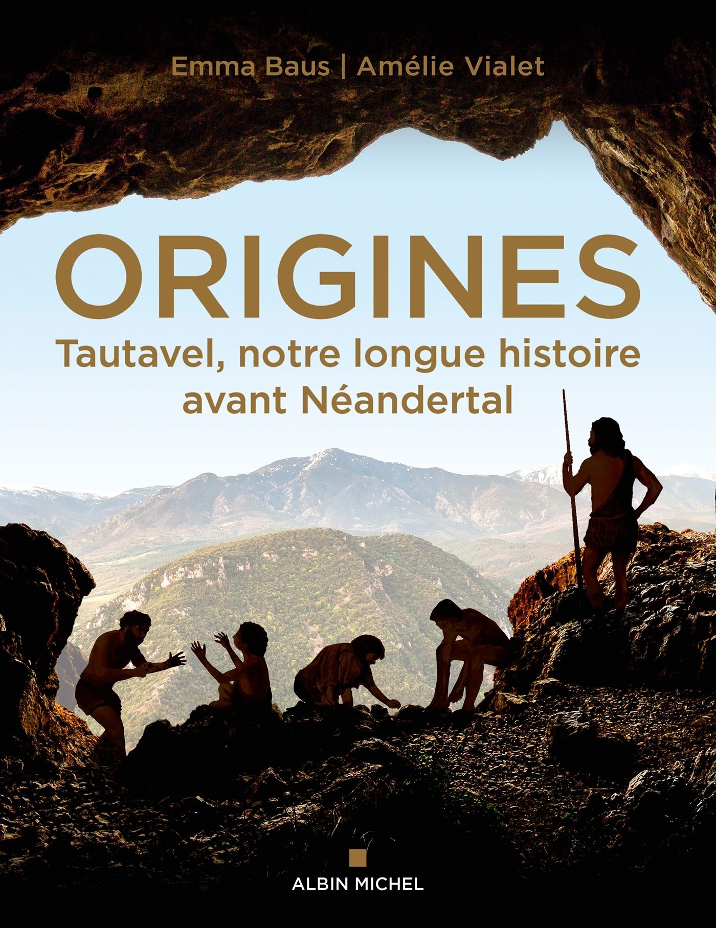 ORIGINES - TAUTAVEL, NOTRE LONGUE HISTOIRE AVANT NEANDERTAL