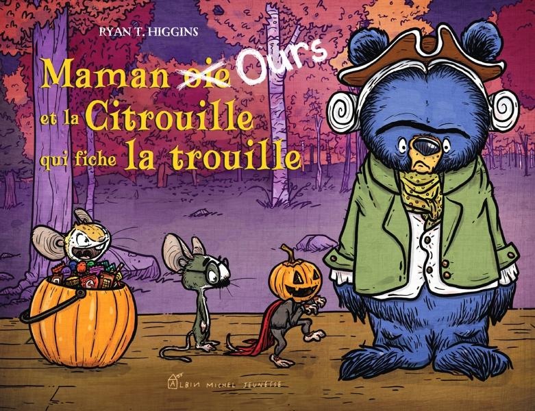 MAMAN OURS ET LA CITROUILLE QUI FICHE LA TROUILLE