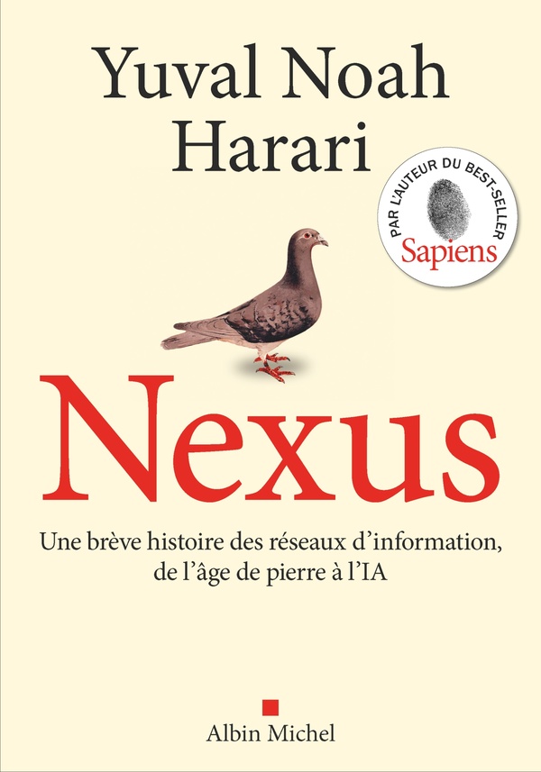 NEXUS (VERSION FRANCAISE) - UNE BREVE HISTOIRE DES RESEAUX D'INFORMATION, DE L'AGE DE PIERRE A L'IA