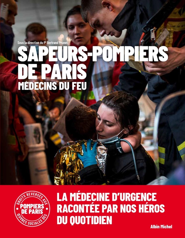 MEDECINS DU FEU - 250 ANS DE MEDECINE D'URGENCE