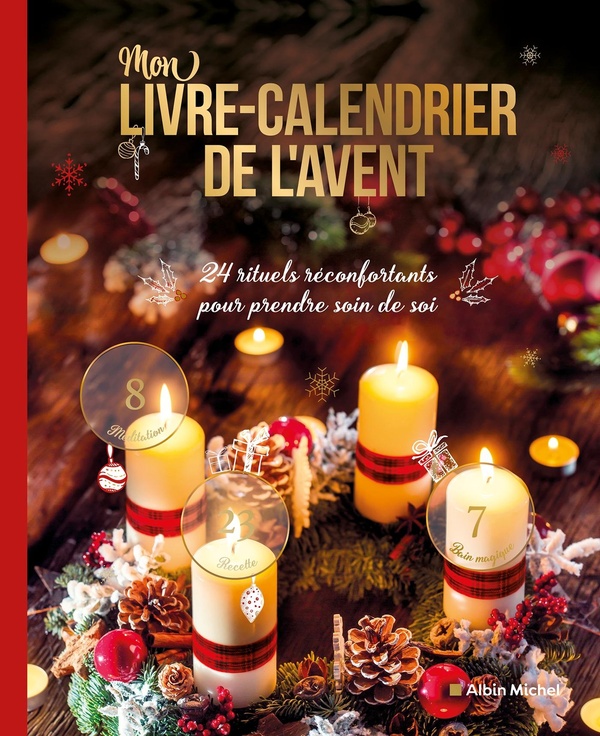 MON LIVRE-CALENDRIER DE L'AVENT - 24 RITUELS RECONFORTANTS POUR PRENDRE SOIN DE SOI