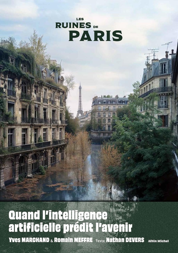 LES RUINES DE PARIS - QUAND L'INTELLIGENCE ARTIFICIELLE PREDIT L'AVENIR