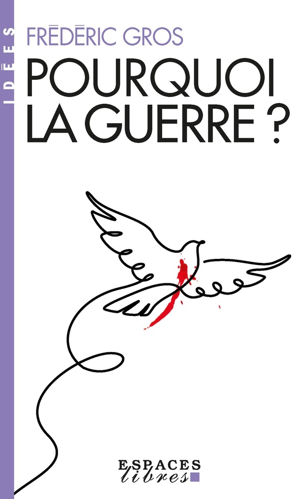 POURQUOI LA GUERRE ? (ESPACES LIBRES - IDEES)