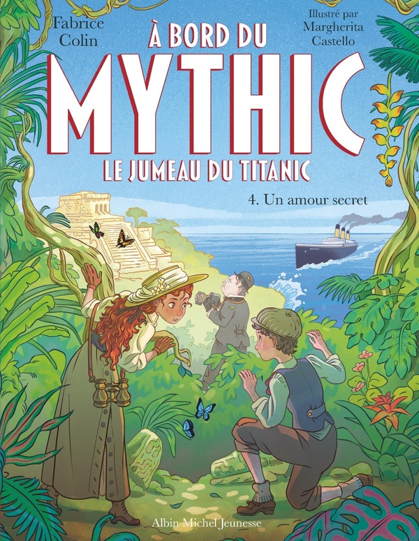 A BORD DU MYTHIC, LE JUMEAU DU TITANIC - TOME 4 - UN AMOUR SECRET