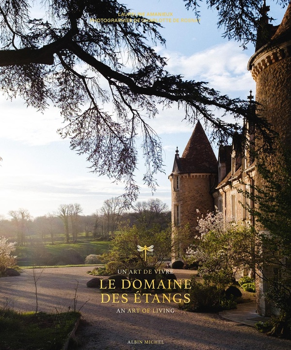 LE DOMAINE DES ETANGS - UN ART DE VIVRE - AN ART OF LIVING