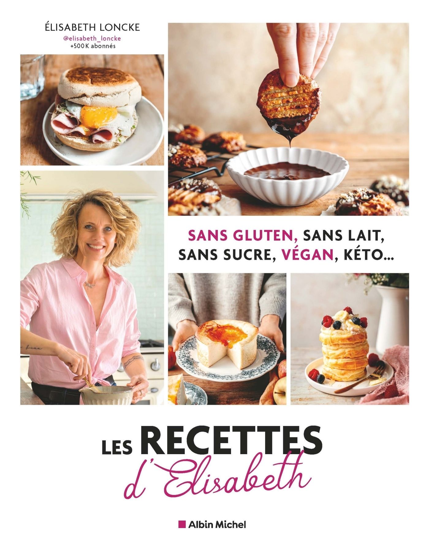 LES RECETTES D'ELISABETH - SANS GLUTEN, SANS LAIT, SANS SUCRE, VEGAN, KETO...