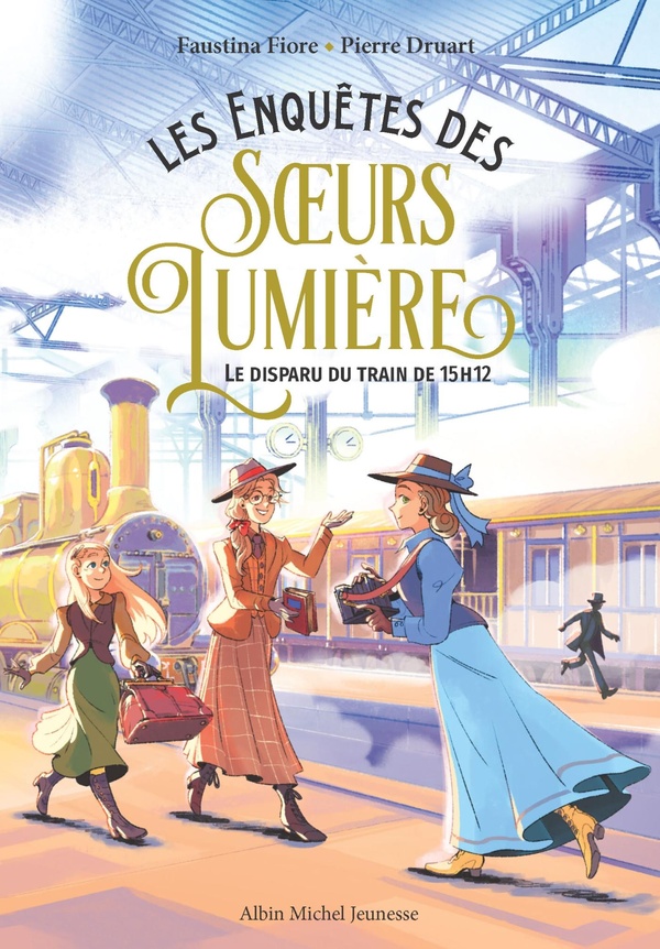 LES ENQUETES DES SOEURS LUMIERES - TOME 1 - LE DISPARU DU TRAIN DE 15H12