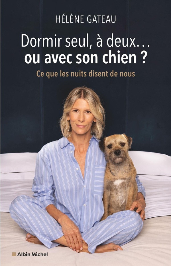 DORMIR SEUL(E), A DEUX... OU AVEC SON CHIEN ? - CE QUE LES NUITS DISENT DE NOUS