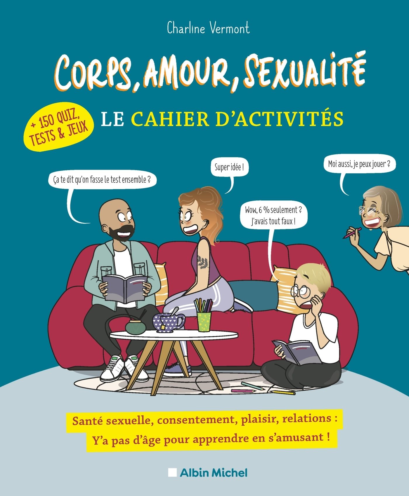 CORPS, AMOUR, SEXUALITE - LE CAHIER D'ACTIVITES (+ 150 QUIZ, TESTS ET JEUX)