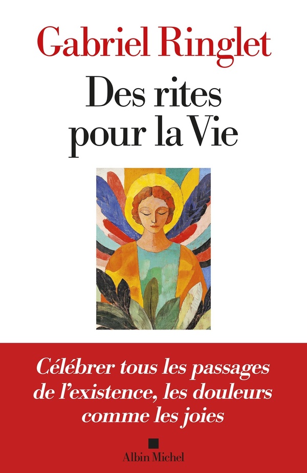 DES RITES POUR LA VIE - CELEBRER TOUS LES PASSAGES DE L'EXISTENCE, LES DOULEURS COMME LES JOIES
