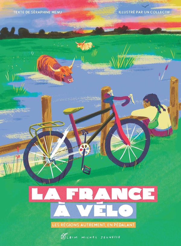 LA FRANCE A VELO - LES REGIONS AUTREMENT, EN PEDALANT