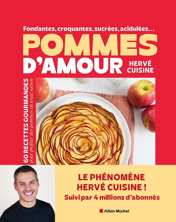 FONDANTES, CROQUANTES, SUCREES, ACIDULEES... POMMES D'AMOUR - 60 RECETTES GOURMANDES POUR PROFITER D