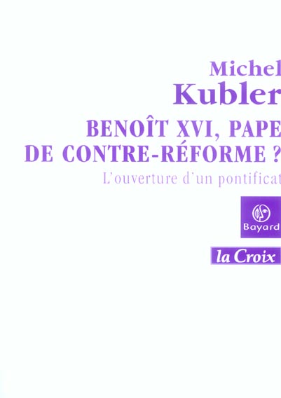 BENOIT XVI PAPE DE CONTRE-REFORME ?