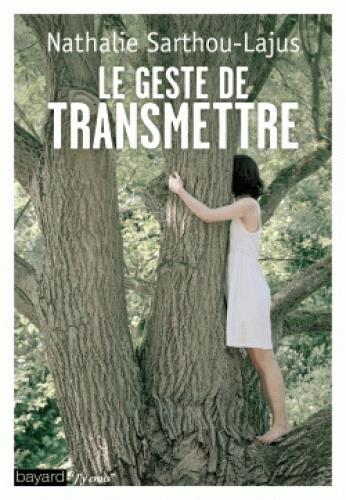 LE GESTE DE TRANSMETTRE