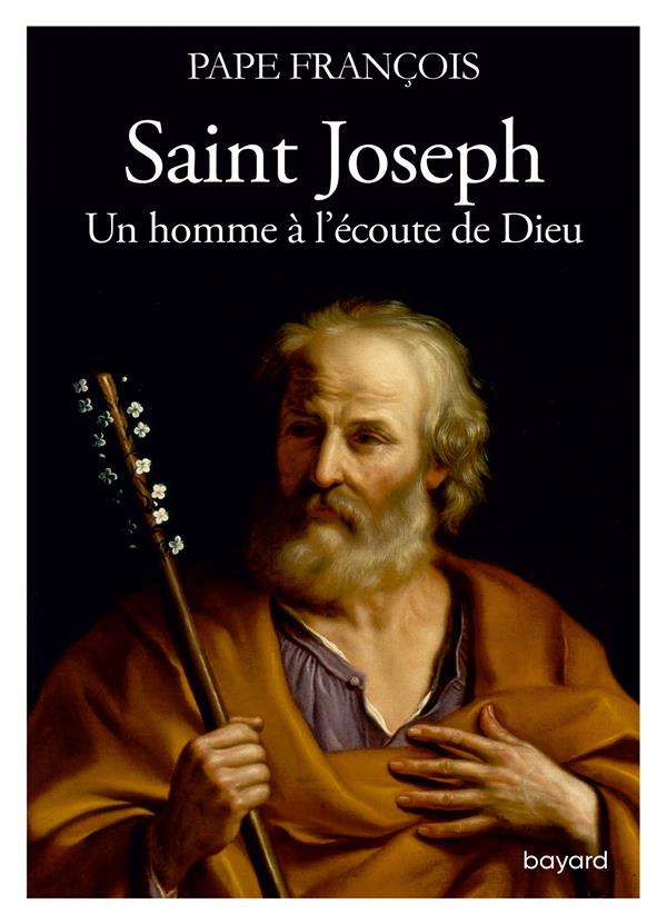 SAINT JOSEPH. UN HOMME A L'ECOUTE DE DIEU