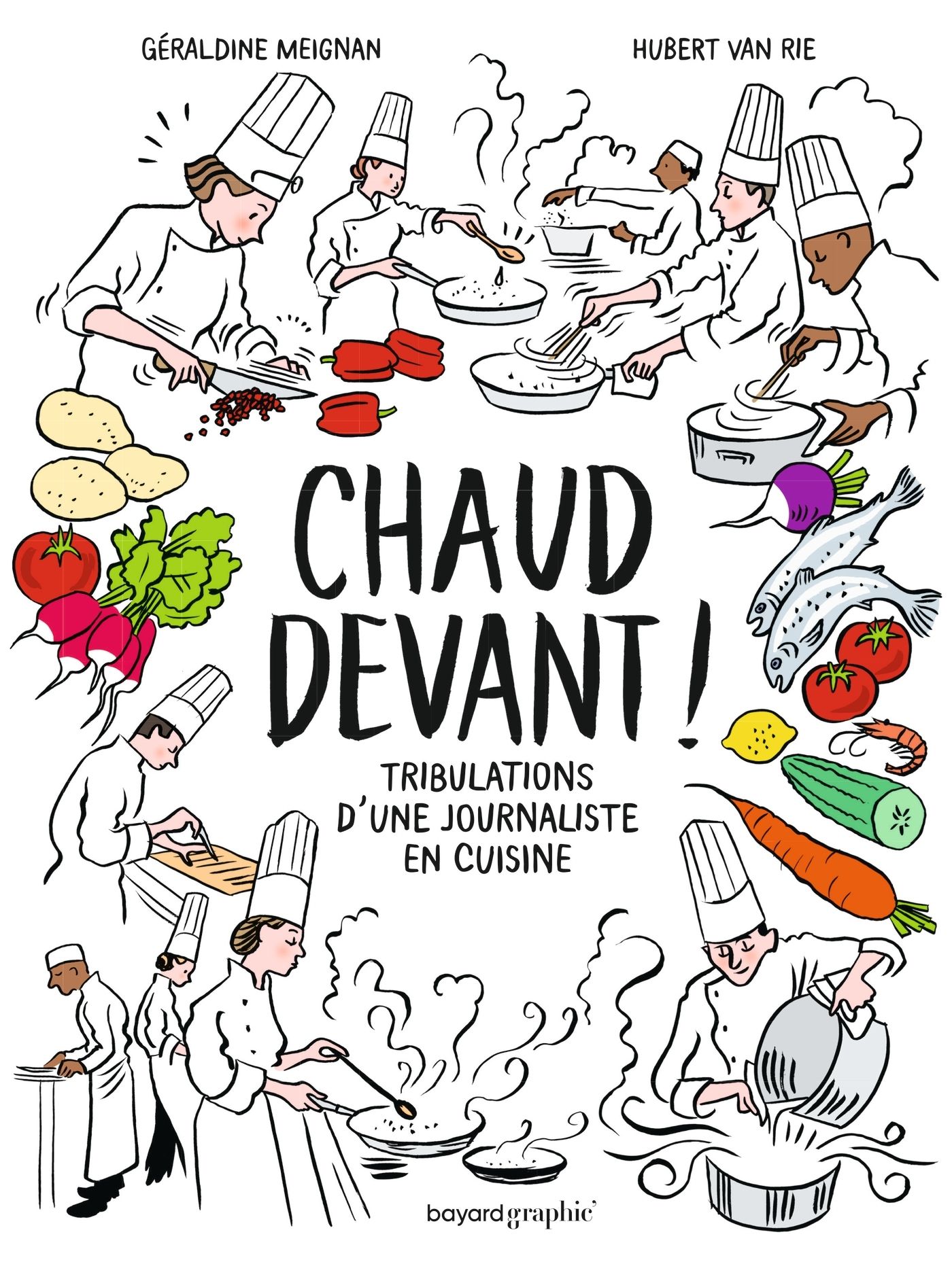 CHAUD DEVANT ! - LES TRIBULATIONS D'UNE JOURNALISTE EN CUISINE