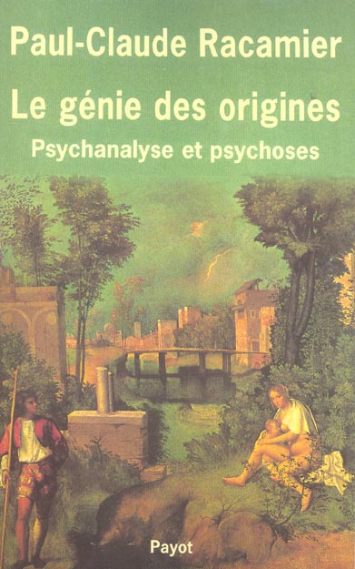LE GENIE DES ORIGINES - PSYCHANALYSE ET PSYCHOSES