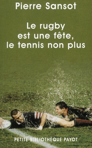 LE RUGBY EST UNE FETE, LE TENNIS NON PLUS