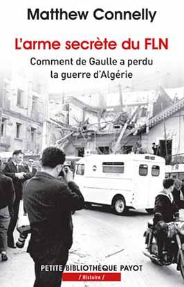L'ARME SECRETE DU FLN - COMMENT DE GAULLE A PERDU LA GUERRE D'ALGERIE