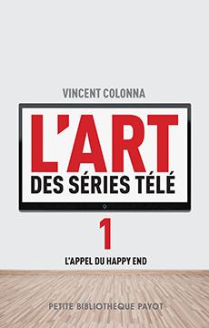 L'ART DES SERIES TELE T1 L'APPEL DU HAPPY END - PBP N 1010