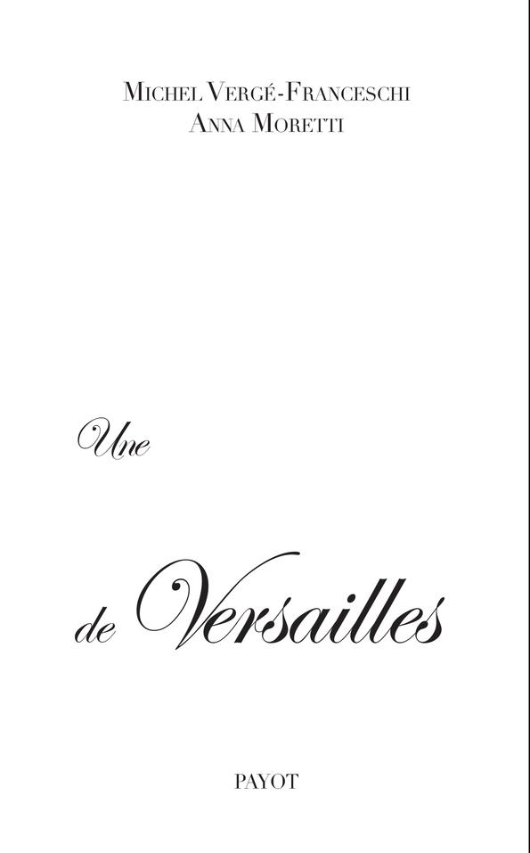 UNE HISTOIRE EROTIQUE DE VERSAILLES - (1661-1789)