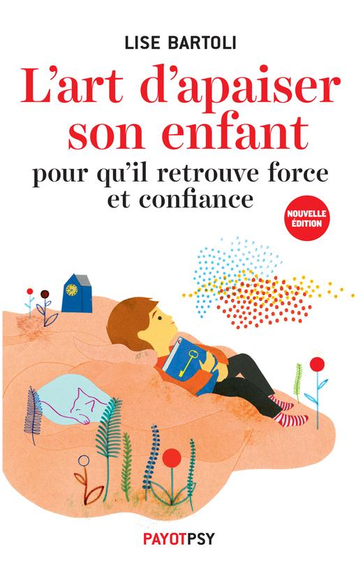 L'ART D'APAISER SON ENFANT - POUR QU'IL RETROUVE FORCE ET CONFIANCE